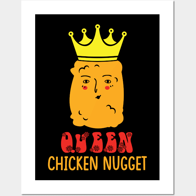 Chicken Nugget Queen Wall Art by TomCage